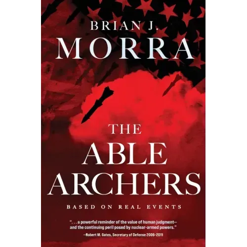 The Able Archers: A Cold War Spy Thriller