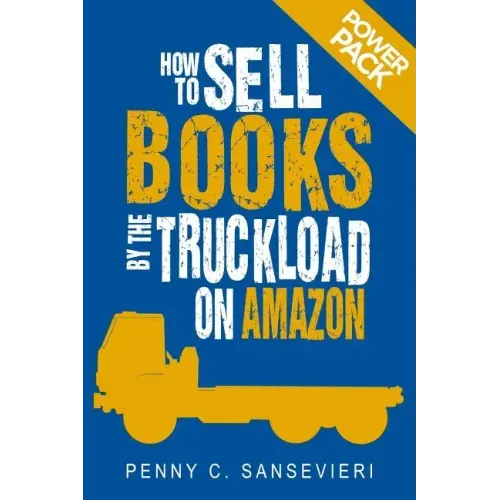 How to Sell Books by the Truckload on Amazon: Power Pack!: Sell More Books on Amazon - Get More Reviews on Amazon