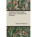 Confessions Of An English Opium Eater And Suspiria De Profundis