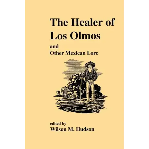 The Healer of Los Olmos: An Other Mexican Lore