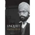 Unquiet. The Life and Times of Makhan Singh