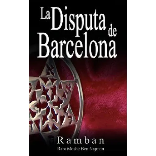 La Disputa de Barcelona - Por que los Judios no creen en Jesus?