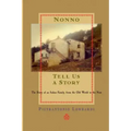 Nonno tell us a story: The Story of an Italian Family, from the Old to the New