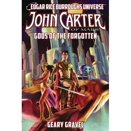 John Carter of Mars: Gods of the Forgotten (Edgar Rice Burroughs Universe)