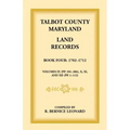 Talbot County, Maryland Land Records: Book 4, 1702-1712
