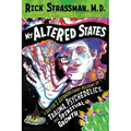 My Altered States: A Doctor's Extraordinary Account of Trauma, Psychedelics, and Spiritual Growth