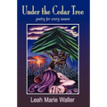 Under the Cedar Tree; Poetry for Every Season
