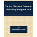 Nuclear Weapons Personnel Reliability Program 2015