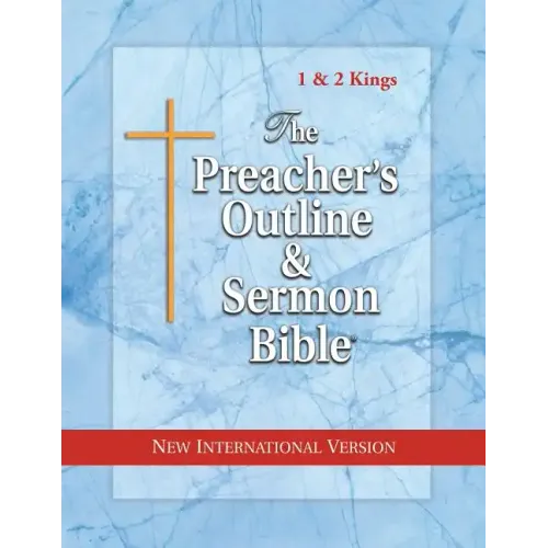 The Preacher's Outline & Sermon Bible: 1 & 2 Kings: New International Version
