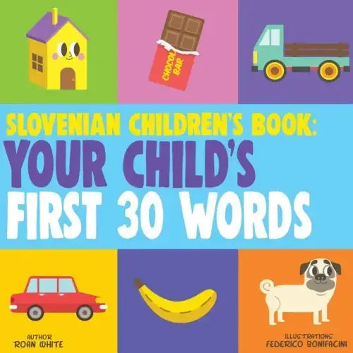 Slovenian Children's Book: Your Child's First 30 Words