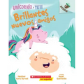 Unicornio Y Yeti 1: Brillantes Nuevos Amigos (Sparkly New Friends): Volume 1