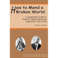 How to Mend a Broken World: A Comparative Study Of Atatürk's Büyük Nutuk And Augustine's City Of God