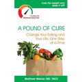 A Pound of Cure: Change Your Eating and Your Life, One Step at a Time