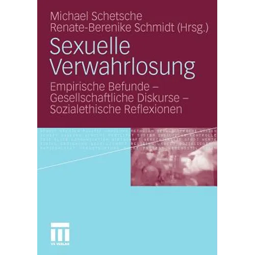 Sexuelle Verwahrlosung: Empirische Befunde - Gesellschaftliche Diskurse - Sozialethische Reflexionen