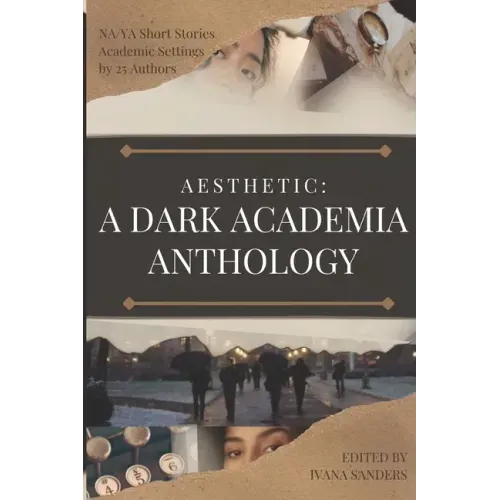 Aesthetic: A Dark Academia Anthology