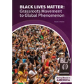 Black Lives Matter: Grassroots Movement to Global Phenomenon