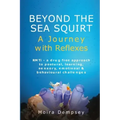Beyond the Sea Squirt: A Journey with Reflexes