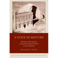 A State of Mixture: Christians, Zoroastrians, and Iranian Political Culture in Late Antiquity Volume 56