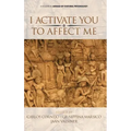 I Activate You To Affect Me (hc)