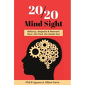 20/20 Mind Sight: Refocus, Reignite & Reinvent Your Life From the Inside Out