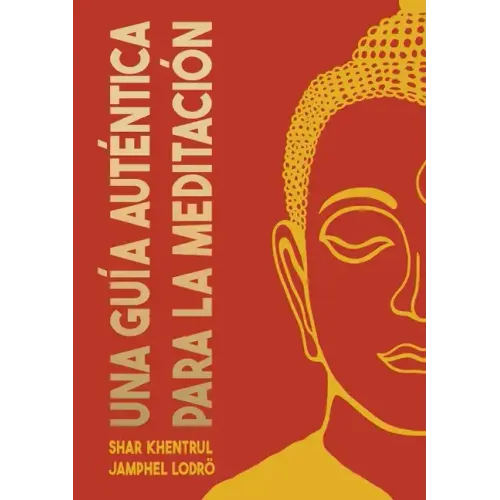 Una Guía Auténtica para la Meditación