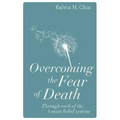 Overcoming the Fear of Death: Through Each of the 4 Main Belief Systems