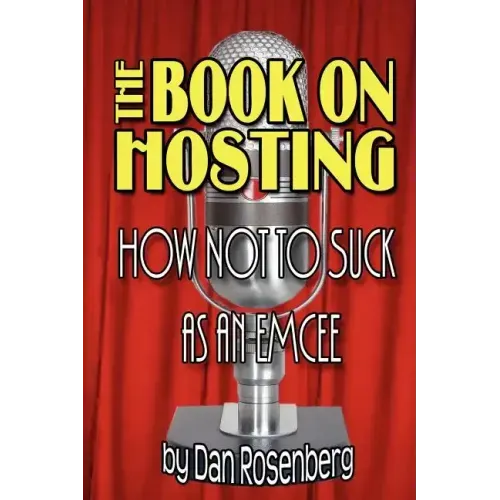 The Book on Hosting: How Not to Suck as an Emcee