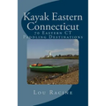 Kayak Eastern Connecticut: 70 Eastern CT Paddling Destinations