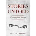 Stories Untold: Escape from Slavery