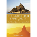 The Search for Spirituality: Our Global Quest for a Spiritual Life