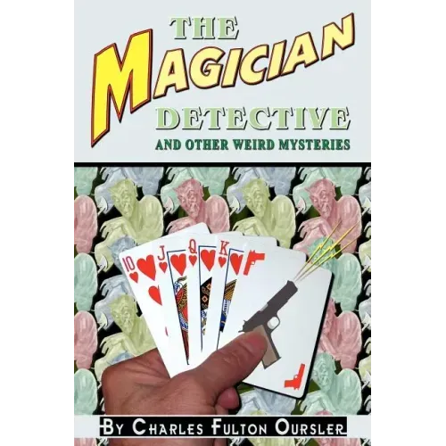 The Magician Detective: And Other Weird Mysteries