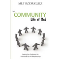 The Community Life of God: Seeing the Godhead as the Model for All Relationships