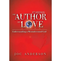 The Author of Love: Understanding a Misunderstood God