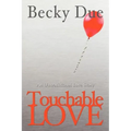 Touchable Love: An Untraditional Love Story