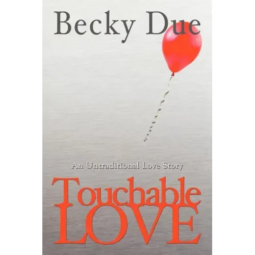 Touchable Love: An Untraditional Love Story