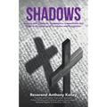 Shadows: Serving with Character, Competence, Commitment and Pride in the Absence of Accolades and Recognition
