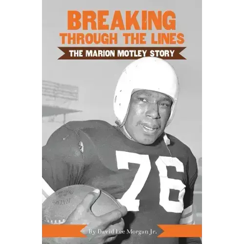 Breaking Through the Lines: The Marion Motley Story