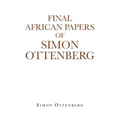 Final African Papers of Simon Ottenberg