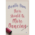 There Should Be More Dancing
