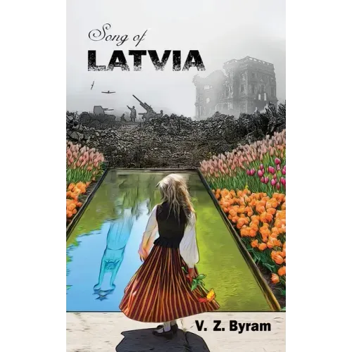 Song of Latvia: A Novel of the Latvian Resistance