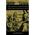 The Ancient Constitution: And the Origins of Anglo-American Liberty