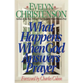 What Happens When God Answers Prayer