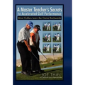 A Master Teacher's Secrets to Accelerated Golf Performance