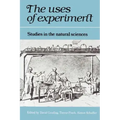 The Uses of Experiment: Studies in the Natural Sciences