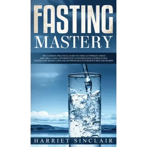 Intermittent Fasting for Beginners: Learn How to Transform Your Body in 30 Days or Less with This Complete Weight Loss Guide for Men and Women