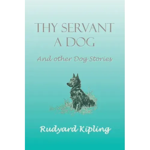Thy Servant a Dog and Other Dog Stories