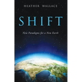 Shift: New Paradigms for a New Earth