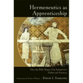 Hermeneutics as Apprenticeship: How the Bible Shapes Our Interpretive Habits and Practices