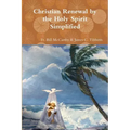 Christian Renewal by the Holy Spirit Simplified
