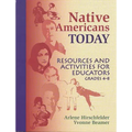 Native Americans Today: Resources and Activities for Educators, Grades 48